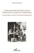 PDF Ethnographie des populations indigEnes du nord-est cambodgie von Frederic Bourdier