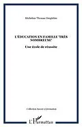 E-Book (pdf) L'education en famille &quote;tres nombreuse&quote; von Micheline Thomas-Desplebin