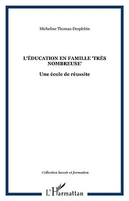 E-Book (pdf) L'education en famille &quote;tres nombreuse&quote; von Micheline Thomas-Desplebin