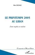 E-Book (pdf) Le printemps 2005 au liban : Entre mythes et realites von Ezza Agha Malak