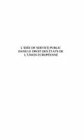 E-Book (pdf) L'IDEE DE SERVICE PUBLIC DANS LE DROIT DES ETATS DE L'UNION EUROPEENNE von Gerard Marcou