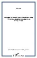 E-Book (pdf) L'enseignement professionnel des pEches maritimes en france von Denis Biget
