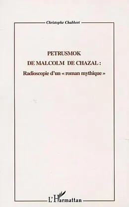 E-Book (pdf) Petrusmok de Malcolm de Chazal - Radioscopie d'un &quote;roman mythique&quote; von Chabbert Christophe