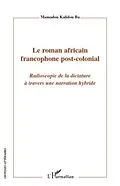 PDF Le roman africain francophone post-colonial - radioscopie de von Jad Hatem