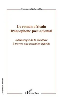 PDF Le roman africain francophone post-colonial - radioscopie de von Jad Hatem