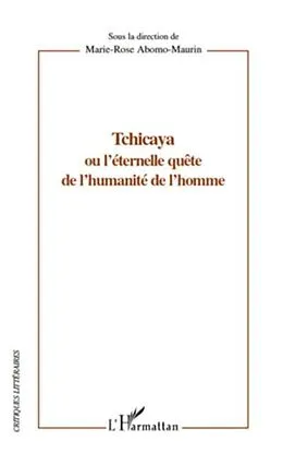 PDF Tchicaya ou l'eternelle quete de l'humanite de l'homme von Marie-Rose Abomo Maurin