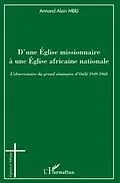 E-Book (pdf) D'une eglise missionnaire A une eglise africaine nationale - von Michel Legrain