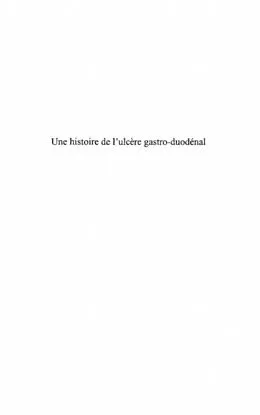 E-Book (pdf) Une histoire de l'ulcEre gastro-duodenal - le pourquoi et le von Roger Teyssou