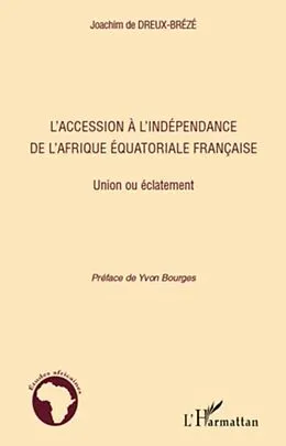 E-Book (pdf) L'accession A l'independance de l'afrique equatoriale franca von Alain Rodrigue
