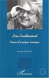 E-Book (pdf) Lire l'audiovisuel: precis d'analyse ic von Leconte Bernard