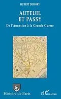 E-Book (pdf) Auteuil et Passy, de l'Annexion a la Grande Guerre von Hubert Demory