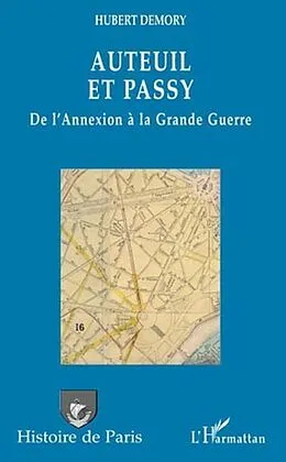 E-Book (pdf) Auteuil et Passy, de l'Annexion a la Grande Guerre von Hubert Demory