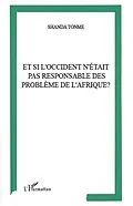 E-Book (pdf) Et si l'occident n'etait pas responsable des problemes de l'Afrique ? von Jean-Claude Shanda Tonme