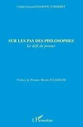 E-Book (pdf) Sur les pas des philosophes - le defi de penser von Crepin Gysca Gandou D'Iisseret