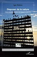 E-Book (pdf) Disposer de la nature - enjeux environnementaux en patagonie von Krug