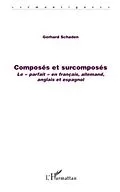 PDF Composes et surcomposes - le &quote;parfait&quote; en francais, allemand von Gerhard Schaden