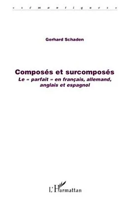 PDF Composes et surcomposes - le &quote;parfait&quote; en francais, allemand von Gerhard Schaden