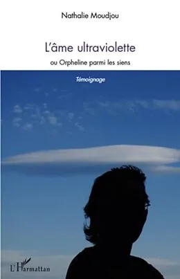 E-Book (pdf) L'Ame ultraviolette - ou orpheline parmi les siens von Nathalie Moudjou