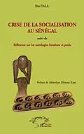 PDF Crise de la socialisation au senegal - suivi de reflexions s von Iba Fall