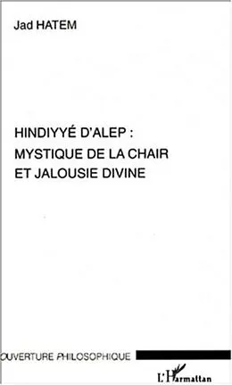 E-Book (pdf) HINDYYE D'ALEP : MYSTIQUE DE LA CHAIR ET JALOUSIE DIVINE von Hatem Jad
