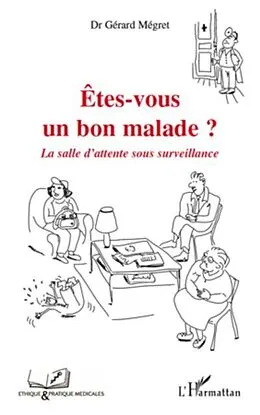 E-Book (pdf) Etes-vous un bon malade? - la salle d'attente sous surveilla von Megret Gerard