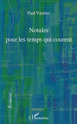PDF Notules pour les temps qui courent von Paul Vannier