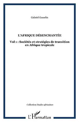 E-Book (pdf) L'AFRIQUE DESENCHANTEE von Gabriel Gosselin