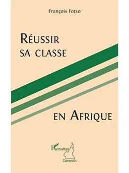 E-Book (pdf) Reussir sa classe en Afrique von Francois Fotso
