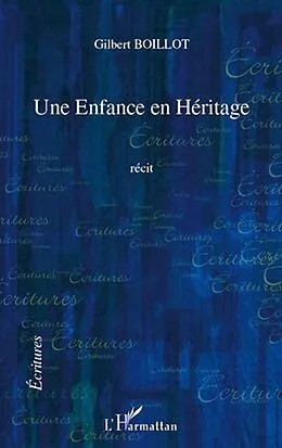 E-Book (pdf) Une enfance en heritage von Gilbert Boillot