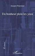 E-Book (pdf) Du bonheur plein les yeux von Jacques Raynaud
