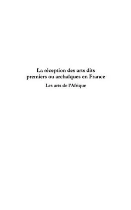 E-Book (pdf) La reception des arts dits premiers ou archaIques en france von Nadine Martinez