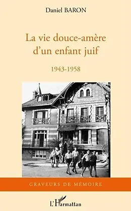 E-Book (pdf) La vie douce-amEre d'un enfant juif - 1943-1958 von Daniel Baron