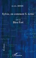E-Book (pdf) Sylvie, ou comment s. ecrire - suivi de bleu fort von A. A. L. Bindi