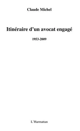 E-Book (pdf) Itineraire d'un avocat engage (1953-2009) von Claude Michel