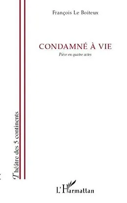E-Book (pdf) Condamne a vie von Francois Le Boiteux