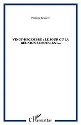 E-Book (pdf) Vingt decembre: le jour ou la reunion se souvient... von Bessiere Philippe