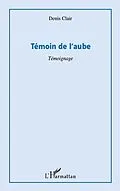 E-Book (pdf) Temoin de l'aube von Denis Clair