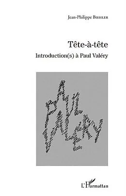 E-Book (pdf) TEte-A-tEte - introduction(s) a paul valery von Jean-Philippe Biehler