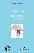 PDF Congo-zaIre - eternel rebelle au consensus politique von Hassel