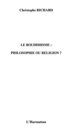E-Book (pdf) Le bouddhisme : philosophie ou religion ? von Christophe Richard