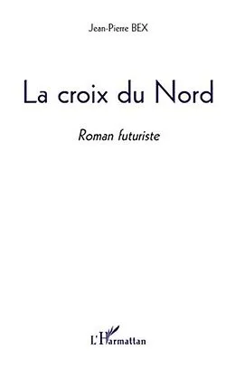 PDF La Croix du Nord von Jean-Pierre Bex
