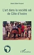 E-Book (pdf) L'art dans la societe wE de cOte d'ivoire von Sous La Direction De Caroline