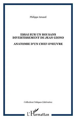 E-Book (pdf) ESSAI SUR UN ROI SANS DIVERTISSEMENT DE JEAN GIONO von Arnaud Philippe
