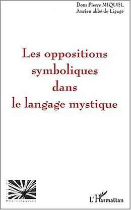 E-Book (pdf) LES OPPOSITIONS SYMBOLIQUES DANS LE LANGAGE MYSTIQUE von Miquel