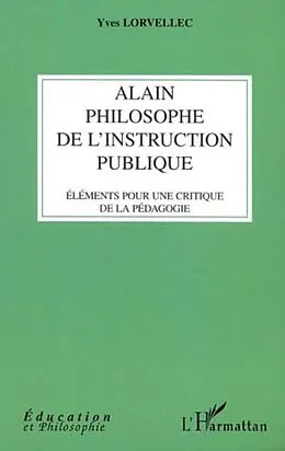 E-Book (pdf) ALAIN PHILOSOPHE DE L'INSTRUCTION PUBLIQUE von Lorvellec Yves