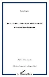 E-Book (pdf) LE DEFI DU LIBAN D'APRES-GUERRE von Dagher Carole H.