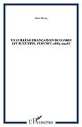 E-Book (pdf) UN COLLEGE FRANCAIS EN BULGARIE (St Augustin, Plovdiv, 1884-1948) von Fleury Alain