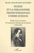 PDF Fichte et la philosophoe transcendentale von Goubet Jean-Francois