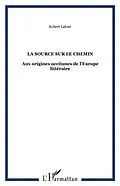 E-Book (pdf) LA SOURCE SUR LE CHEMIN von Lafont Robert