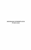 E-Book (pdf) SOCIOLOGIE INTERPRETATIVE et autres essais von Gosselin Gabriel